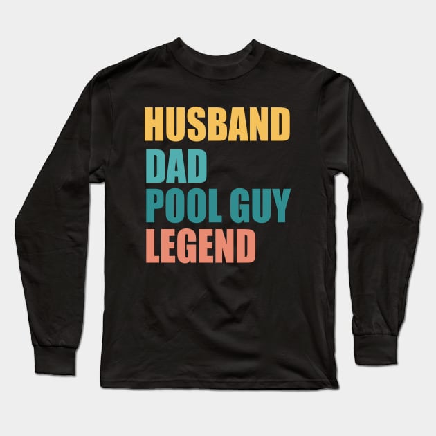 Husband Dad Pool Guy Legend Long Sleeve T-Shirt by EvetStyles